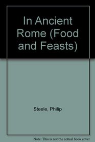In Ancient Rome (Food and Feasts)