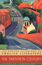 The Norton Anthology of English Literature, Vol. 2 C: The Twentieth Century