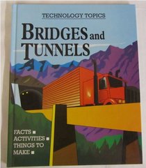 Bridges and Tunnels (Technology Topics)