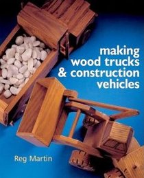 Making Wood Trucks and Construction Vehicles
