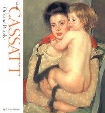 Mary Cassatt Oils and Pastels: Oils and Pastels (Watson-Guptill Famous Artists)