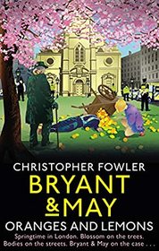 Bryant & May: Oranges and Lemons (Bryant & May: Peculiar Crimes Unit, Bk 17)