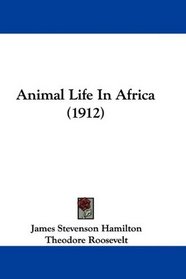 Animal Life In Africa (1912)