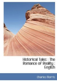 Historical Tales: The Romance of Reality : English