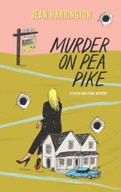 Murder on Pea Pike (Listed and Lethal, Bk 1)