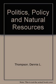 Politics, Policy and Natural Resources