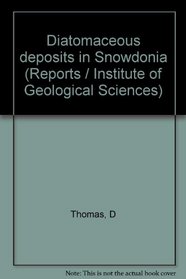 Diatomaceous deposits in Snowdonia (Reports / Institute of Geological Sciences)