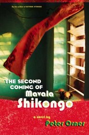 The Second Coming of Mavala Shikongo: A Novel