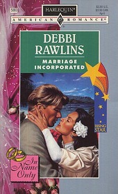 Marriage Incorporated (In Name Only) (Harlequin American Romance, No 580)