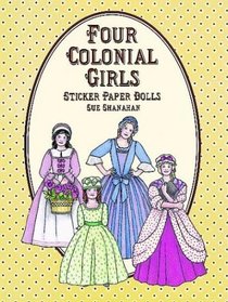 Four Colonial Girls Sticker Paper Dolls (Sticker Paper Dolls)