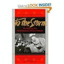 To the storm: The odyssey of a revolutionary Chinese woman