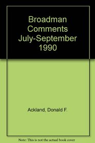 Broadman Comments July-September 1990