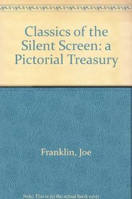 CLASSICS OF THE SILENT SCREEN: A PICTORIAL TREASURY