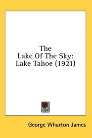 The Lake Of The Sky: Lake Tahoe (1921)
