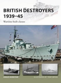British Destroyers 1939-45: Wartime-built classes (New Vanguard)