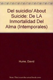 Del Suicidio: De LA Inmortalidad Del Alma (Intemporales)