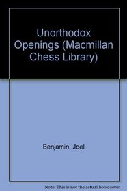 Unorthodox Openings (Macmillan Chess Library)
