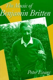 The Music of Benjamin Britten: Illustrated With over 300 Music Examples and Diagrams (Clarendon Paperbacks)