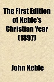 The First Edition of Keble's Christian Year (1897)