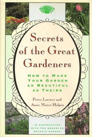 The Secrets of the Great Gardeners: How to Make Your Garden as Beautiful as Theirs