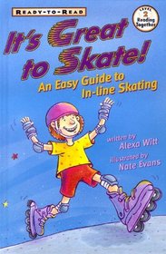 It's Great To Skate : An Easy Guide To Inline Skating (Ready-To-Reads)