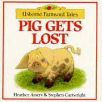 Pig Gets Lost (Farmyard Tales Series)