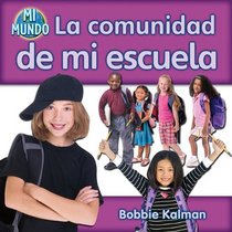 La comunidad de mi escuela / The Community of My School (Mi Mundo) (Spanish Edition)