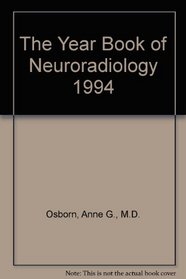 The Year Book of Neuroradiology 1994