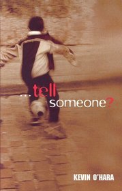 Tell Someone?