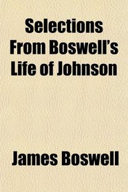 Selections From Boswell's Life of Johnson