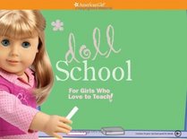 Doll School: For Girls Who Love to Teach! (American Girl)