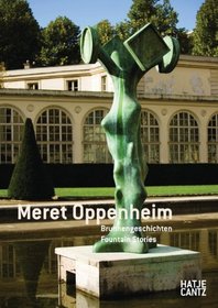 Meret Oppenheim: Fountain Stories