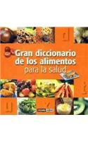 Gran diccionario de los alimentos para la salud/ Great dictionary for healthy food (Spanish Edition)