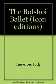 The Bolshoi Ballet (Icon editions)