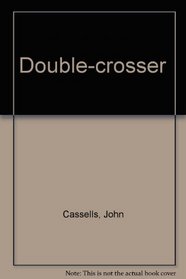 The double-crosser: A Superintendent Flagg novel