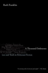 A Thousand Darknesses: Lies and Truth in Holocaust Fiction