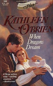 When Dragons Dream (Harlequin Presents Plus, No 1600)