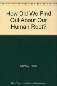 How Did We Find Out About Our Human Roots?