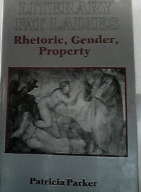 Literary Fat Ladies:  Rhetoric, Gender, Property