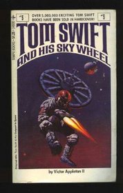 Tom Swift and His Sky Wheel (Tom Swift Jr., No 6)