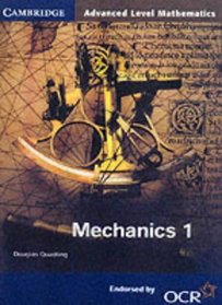 Mechanics 1 for OCR (Cambridge Advanced Level Mathematics)