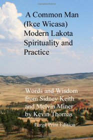 A Common Man (Ikce Wicasa): Modern Lakota Spirituality and Practice