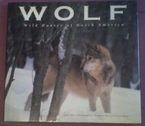 Wolf: Wild Hunter of North America