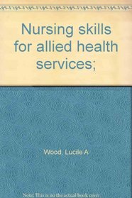 Nursing skills for allied health services;