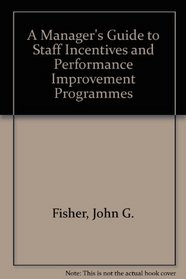 Manager's Guide to Staff Incentives and Performance Improvement Techniques