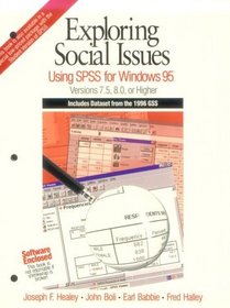 Exploring Social Issues : Using SPSS for Windows 95 Versions 7.5, 8.0, or Higher