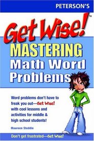 Get Wise! Mastering Math Word Problems (Get Wise Mastering Word Problems)