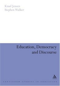 Education, Democracy and Discourse (Continuum Studies in Education)