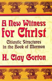 A New Witness for Christ: Chiastic Structures in the Book of Mormon