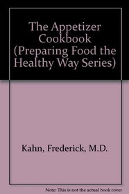 The Appetizer Cookbook (Preparing Food the Healthy Way Series)